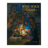 Why Jesus Came: 25 Bible Stories Showing Why God Sent His Son PB