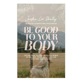 Be Good to Your Body (Hardcover)