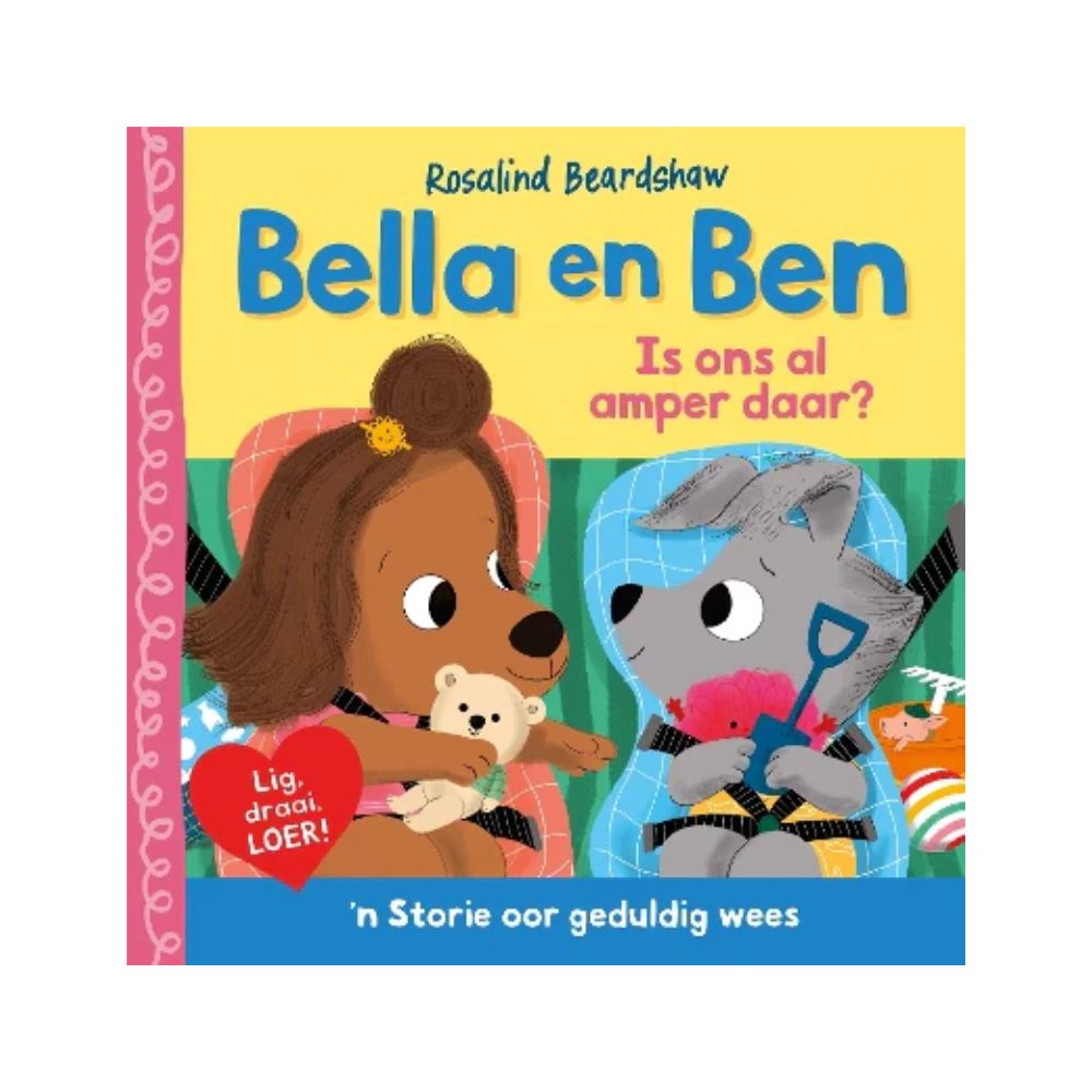 Bella and Ben - Is ons al amper daar?